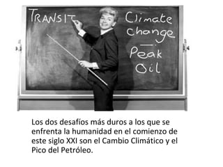 ACCIONES DE GOBIERNOS
• En Australia, el Primer Ministro, Andrew
McNamara, en un informe por el gobierno
sobre “Vulnerabilidad a los precios del
petróleo de Queensland” habla sobre la
“Importancia de la relocalización frente al
agotamiento del petróleo”
 
