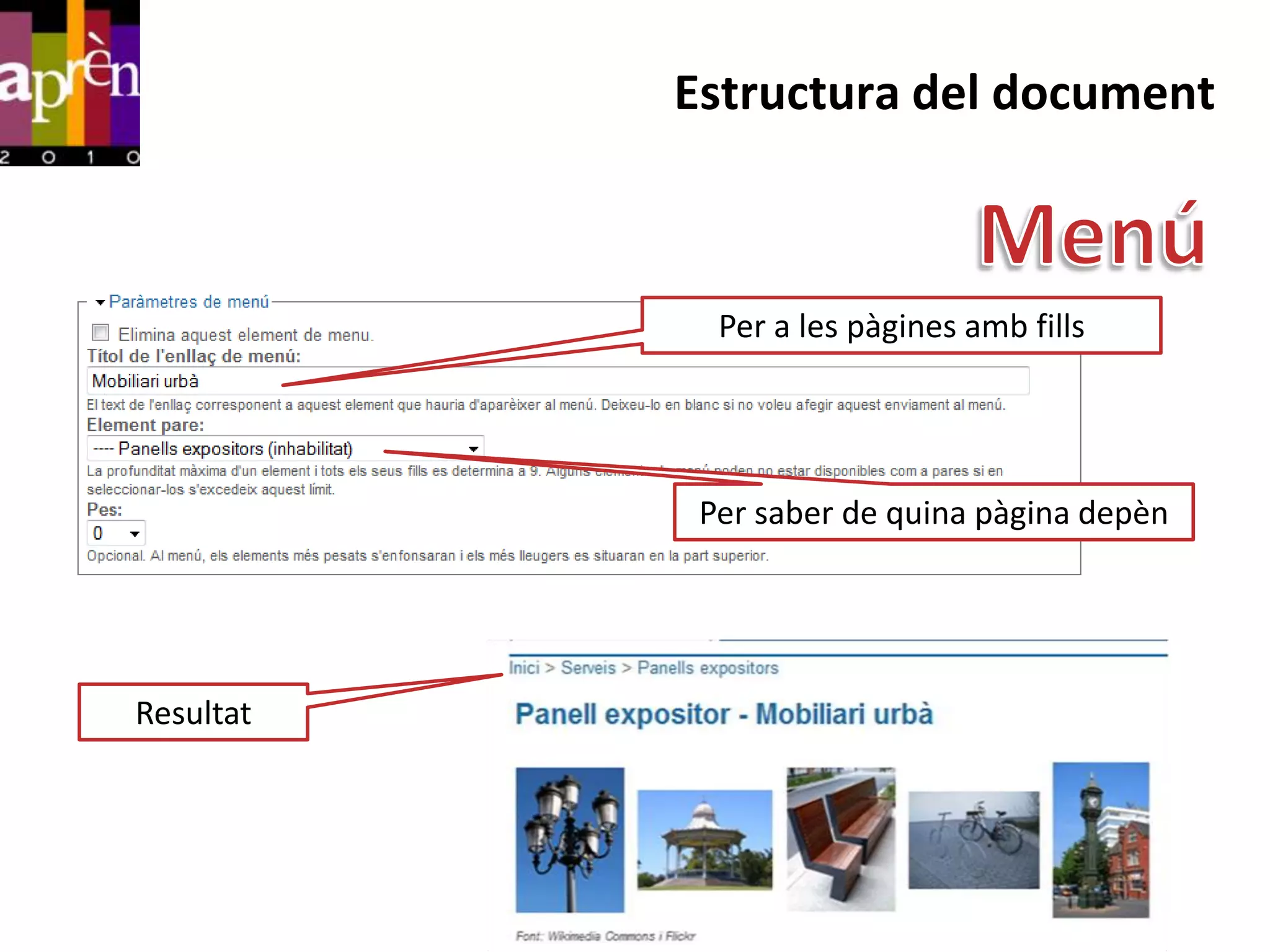 Estructura del document



             Per a les pàgines amb fills




            Per saber de quina pàgina depèn




Resultat
 