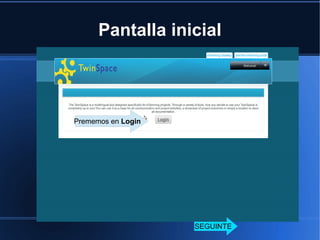 Pantalla inicial

Prememos en Login

SEGUINTE

 