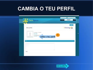CAMBIA O TEU PERFIL

edita o teu perfil

1

SEGUINTE

 