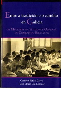 Entre a tradicion e o cambio en galicia as mulleres na sociedade ourensa