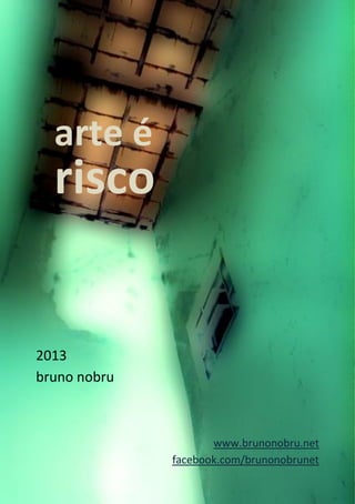 a noite todo tempo é longo, 
todo tempo é noite 
 