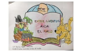 Entre cuentos anda el malo.E. Infantil.