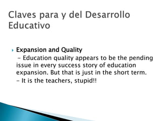 Fuerte desigualdad tanto en el acceso a la educación como en los resultadosBaja calidad en todo el sistemaRigidez estructuralCorrupción rampanteSistema escolar paralelo: las tutorías privadas Los Grandes Problemas de la Educación en los Países en Desarrollo