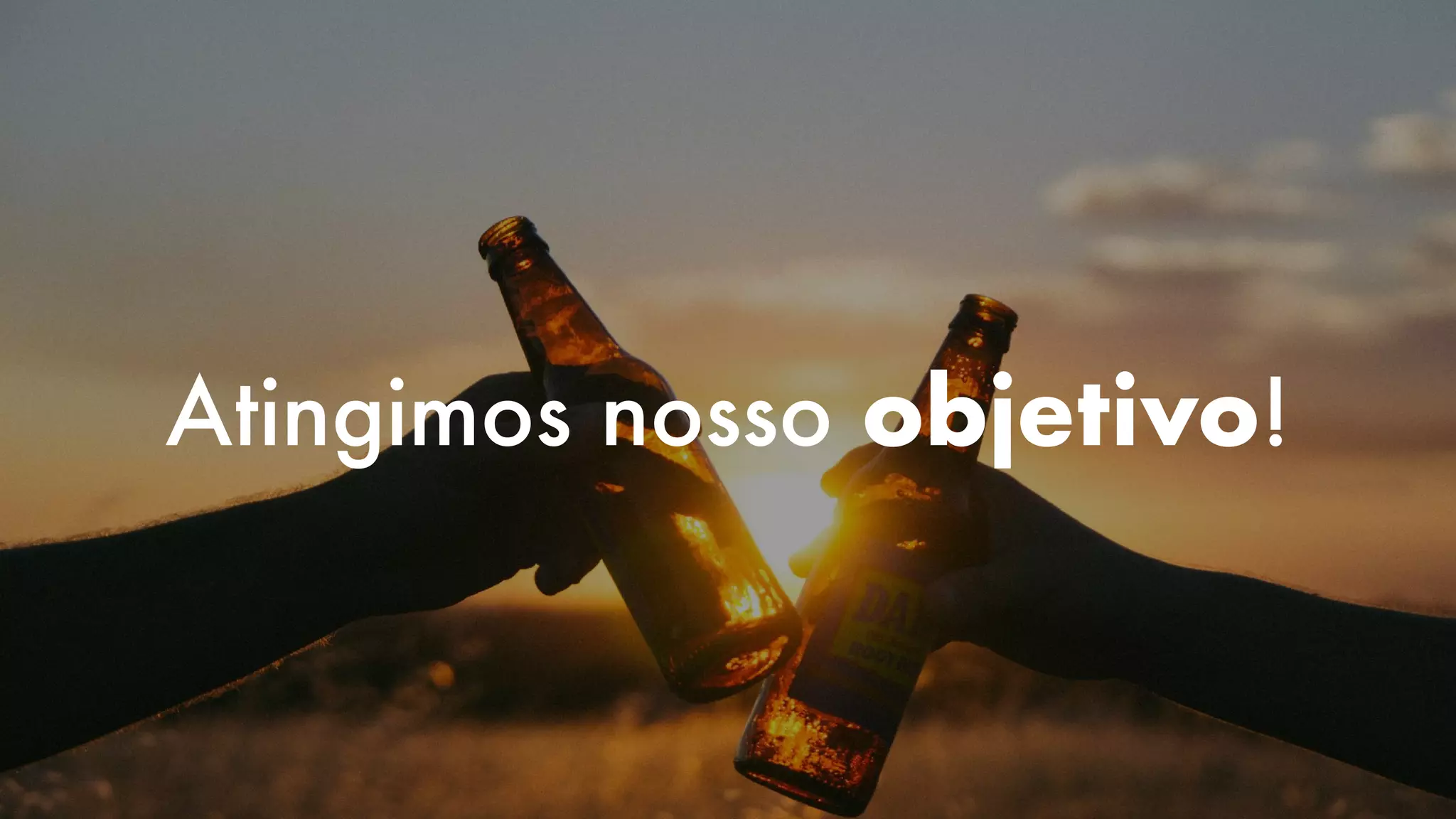 Atingimos nosso objetivo!
 