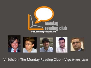 VI Edición  The Monday Reading Club  - Vigo  (#tmrc_vigo) 