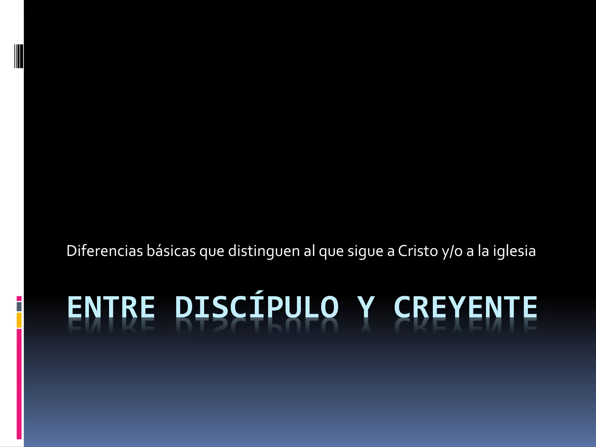 Entre discípulo y creyente | PPTX