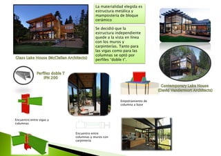 La materialidad elegida es
estructura metálica y
mampostería de bloque
cerámico
Se decidió que la
estructura independiente
quede a la vista en línea
con los muros y
carpinterías. Tanto para
las vigas como para las
columnas se optó por
perfiles “doble t”.
Encuentro entre vigas y
columnas
Encuentro entre
columnas y muros con
carpintería
Empotramiento de
columna a base
 