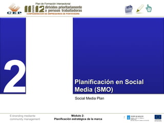 2                                     Planificación en Social
                                      Media (SMO)
          ...
