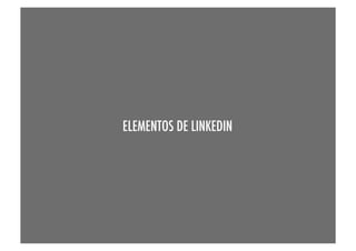 ELEMENTOS DE LINKEDIN

 