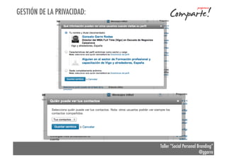 GESTIÓN DE LA PRIVACIDAD:

Taller “Social Personal Branding”
@ggarre

 