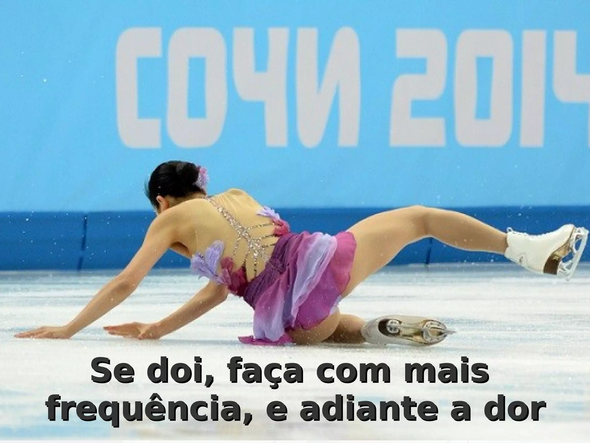 SSee ddooii,, ffaaççaa ccoomm mmaaiiss 
ffrreeqquuêênncciiaa,, ee aaddiiaannttee aa ddoorr 
 