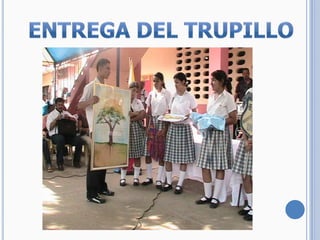 ENTREGA DEL TRUPILLO