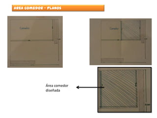 Area Comedor - Planos




              Área comedor
              diseñada
 