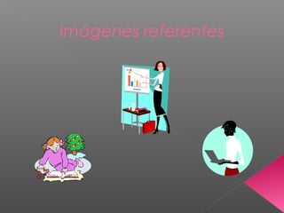 Imágenes referentes