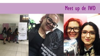 Meet up de IWD
 