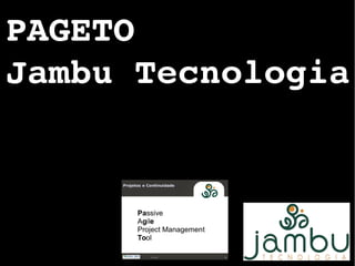 PAGETO
Jambu Tecnologia
 