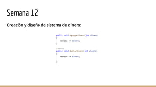 Semana 12
Creación y diseño de sistema de dinero:
 