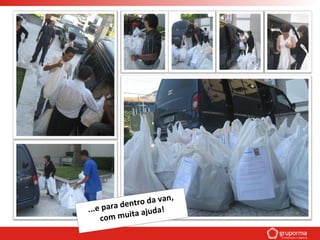 ...e para dentro da van,
com muita ajuda!
 