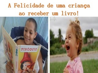A Felicidade de uma criança ao receber um livro!  
