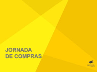 JORNADA
DE COMPRAS
 