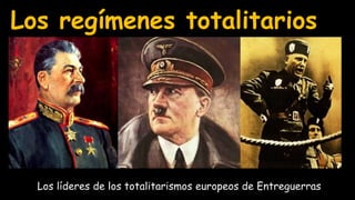 Los regímenes totalitarios
 
