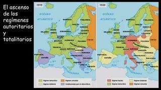 El ascenso
de los
regímenes
autoritarios
y
totalitarios
 