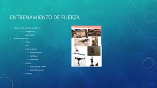 ENTRENAMIENTO DE FUERZA
• Diseny de els exercicis han de ser:
• Preogressius
• Regressius
• Quins exercicis fer:
• Press
• Pull
• Core ha de ser
• Antirrotacional
• Antiflezor
• Antitensor
• Cames
• Dominant de cadera
• Dominant genoll
• rotadors
 