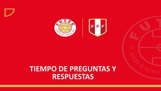 TIEMPO DE PREGUNTAS Y
RESPUESTAS
 