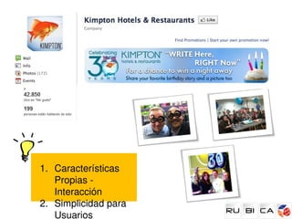 1. Características 
   Propias ­ 
   Interacción
2. Simplicidad para 
   Usuarios 
 