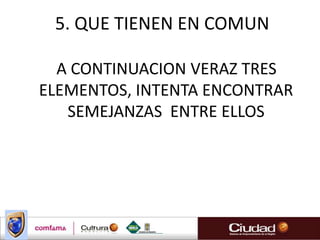 ALGUNAS SIMILITUDESSon tres objetos manufacturados