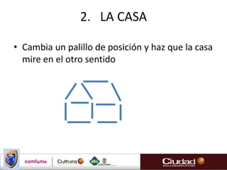 3.    QUITA 5 PALILLOS PARA DEJAR SOLO UNO