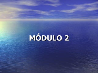 MÓDULO 2   