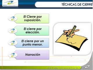 TÉCNICAS DE CIERRE 