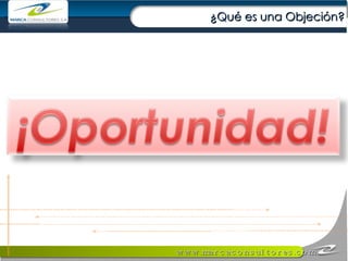 ¿Qué es una Objeción? 