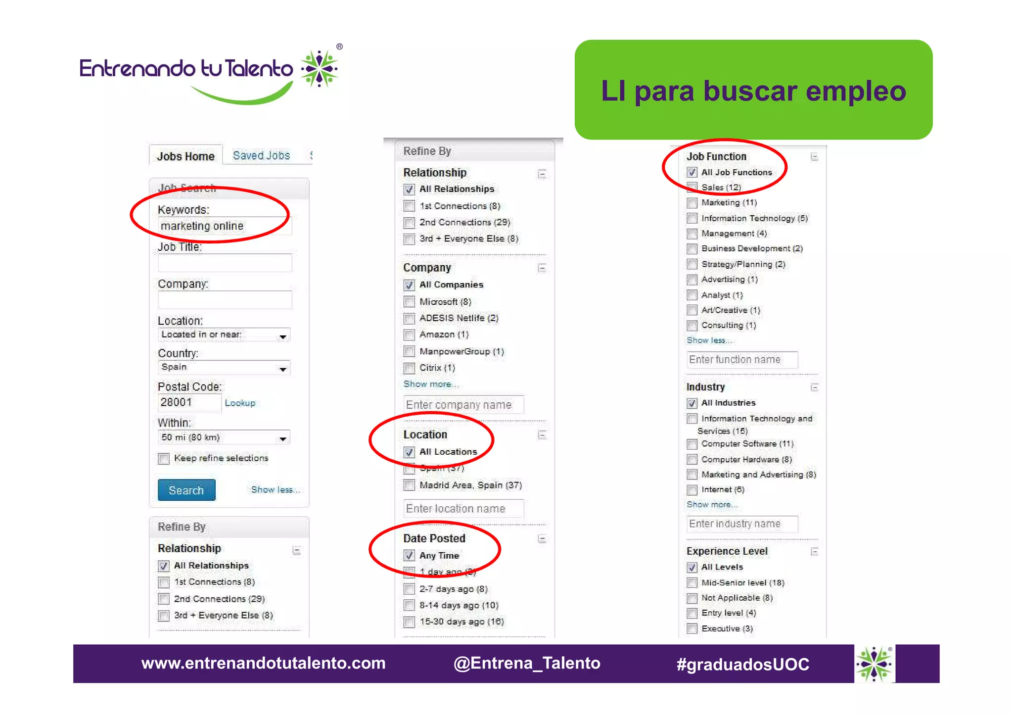 LI para buscar empleo

www.entrenandotutalento.com

@Entrena_Talento

#graduadosUOC

 