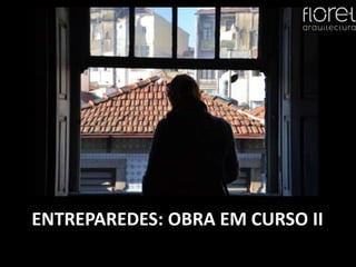 ENTREPAREDES: OBRA EM CURSO II
 