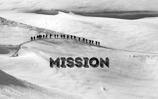 MISSION
 