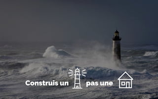 Construis un pas une
 