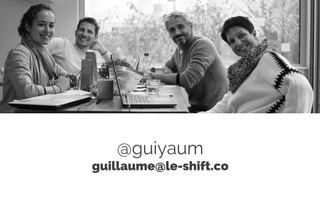 @guiyaum
guillaume@le-shift.co
 