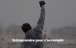 Entreprendre pour s’accomplir