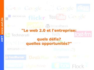 &quot;Le web 2.0 et l'entreprise:  quels défis?  quelles opportunités?&quot;   