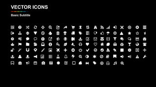 Basic Subtitle
VECTOR ICONS
 