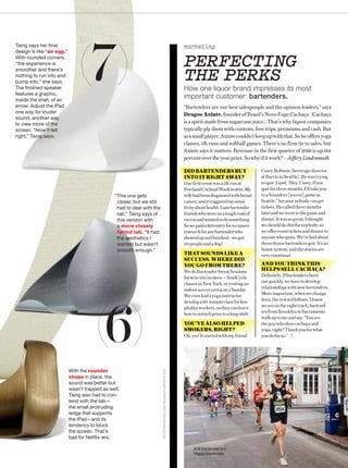 PHOTOGRAPHBYLUKEMCKINLEY/NOVOFOGO
“This one gets
closer, but we still
had to deal with the
tab,” Taing says of
this version with
a more closely
furled tab. “It had
the aesthetics I
wanted but wasn’t
smooth enough.”
PERFECTING
THE PERKS
How one liquor brand impresses its most
important customer: bartenders.
marketing
(6)
(7)
“Bartenders are our best salespeople and the opinion leaders,” says
Dragos Axinte, founder of Brazil’s Novo Fogo Cachaça. (Cachaça
is a spirit made from sugarcane juice.) That’s why liquor companies
typically ply them with contests, free trips, premiums and cash. But
asasmallplayer,Axintecouldn’tkeepupwiththat.Soheoffersyoga
classes, 5K runs and softball games. There’s no firm tie to sales, but
Axinte says it matters: Revenue in the first quarter of 2016 is up 164
percentovertheyearprior.Sowhy’ditwork?—Jeffery Lindenmuth
DIDBARTENDERSBUY
INTOITRIGHTAWAY?
Ourfirsteventwasa5Krunat
PortlandCocktailWeekin2011.My
wifehadbeendiagnosedwithbreast
cancer,andittriggeredmysensi-
tivityabouthealth.Isawbartender
friendswhowereonatoughroadof
excessandwantedtodosomething.
Sowepaida$20entryfeetocancer
researchforanybartenderwho
showedupandfinished—wegot
50peopleandadog!
THATSOUNDSLIKEA
SUCCESS.WHEREDID
YOUGOFROMTHERE?
WedoBartenderSweatSessions
for10to150invitees—SoulCycle
classesinNewYork,orrentingan
indoorsoccerarenaonaSunday.
Weevenhadayogainstructor
developa90-minuteclassforhos-
pitalityworkers,sotheycanlearn
howtostretchpriortoalongshift.
YOU’VEALSOHELPED
SMOKERS,RIGHT?
Oh,yes!Itstartedwithmyfriend
CaseyRobison[beveragedirector
atBarrioinSeattle].Hewastrying
toquit.Isaid,“Hey,Casey,ifyou
quitforthreemonths,I’lltakeyou
toaSounders[soccer]gamein
Seattle,”becausenobodycanget
tickets.Hecalledthreemonths
laterandwewenttothegameand
dinner.Itwassogreat,Ithought
weshoulddothisforanybody,so
weoffereventticketsanddinnerto
anyonewhoquits.We’vehadabout
threedozenbartendersquit.It’san
honorsystem,andthestoriesare
veryemotional.
ANDYOUTHINKTHIS
HELPSSELLCACHAÇA?
Definitely.Ifbartendersburn
outquickly,wehavetodevelop
relationshipswithnewbartenders.
Moreimportant,whenwechange
lives,therewardfollows. Iknow
weareontherighttrack;bartend-
ersfromBrooklyntoSacramento
walkuptomeandsay, “Youare
theguywhodoes cachaçaand
yoga,right?Thankyouforwhat
youdoforus.”
With the rounder
shape in place, the
sound was better but
wasn’t trapped as well.
Taing also had to con-
tend with the tab—
the small protruding
ledge that supports
the iPad—and its
tendency to block
the screen. That’s
bad for Netﬂix-ers.
Taing says her ﬁnal
design is like “an egg.”
With rounded corners,
“the experience is
smoother and there’s
nothing to run into and
bump into,” she says.
The ﬁnished speaker
features a graphic,
inside the shell, of an
arrow. Adjust the iPad
one way for louder
sound, another way
to view more of the
screen. “Now it felt
right,” Taing says.
A fit bartender is a
happy bartender.
 