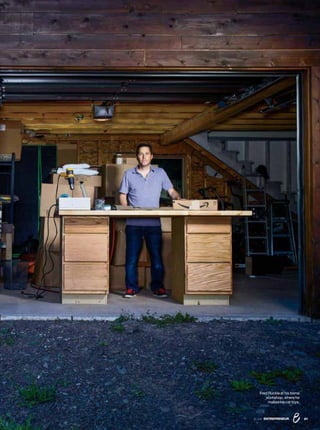 Fred Ruckle at his home
workshop, where he
makes his cat toys.
218/16 ENTREPRENEUR
 
