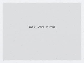 SIRSI CHAPTER - CHETNA
 