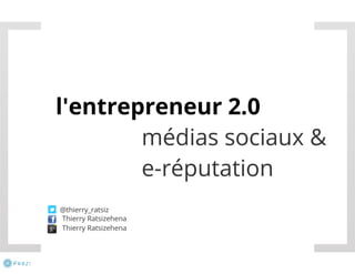 Table Ronde "Entrepreneur 2.0 : medias sociaux et e-reputation"