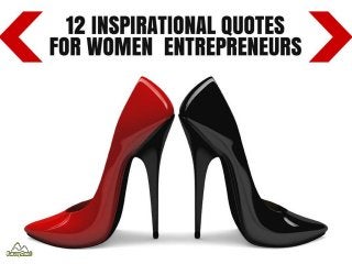 12 Inspirational Quotes for Women Entrepreneurs
 