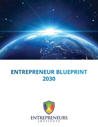 ENTREPRENEUR BLUEPRINT
2030
 