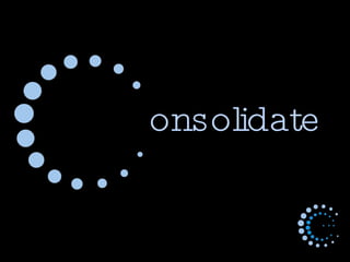 onsolidate 